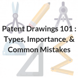 Patent-Drawings-101-_-Types-Importance-Common-Mistakes-1.png (1)