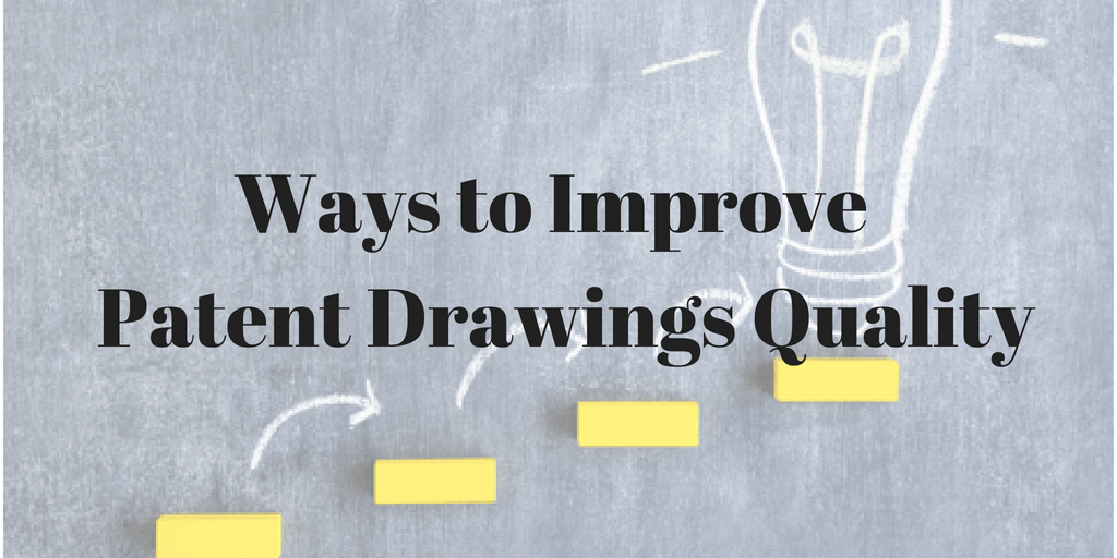 Ways to Improve Patent Drawings Quality 