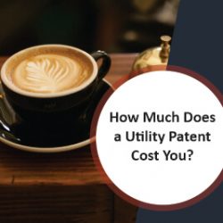 How Much Does a Utility Patent Cost You