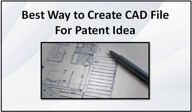 create-cad-file-for-patent-idea